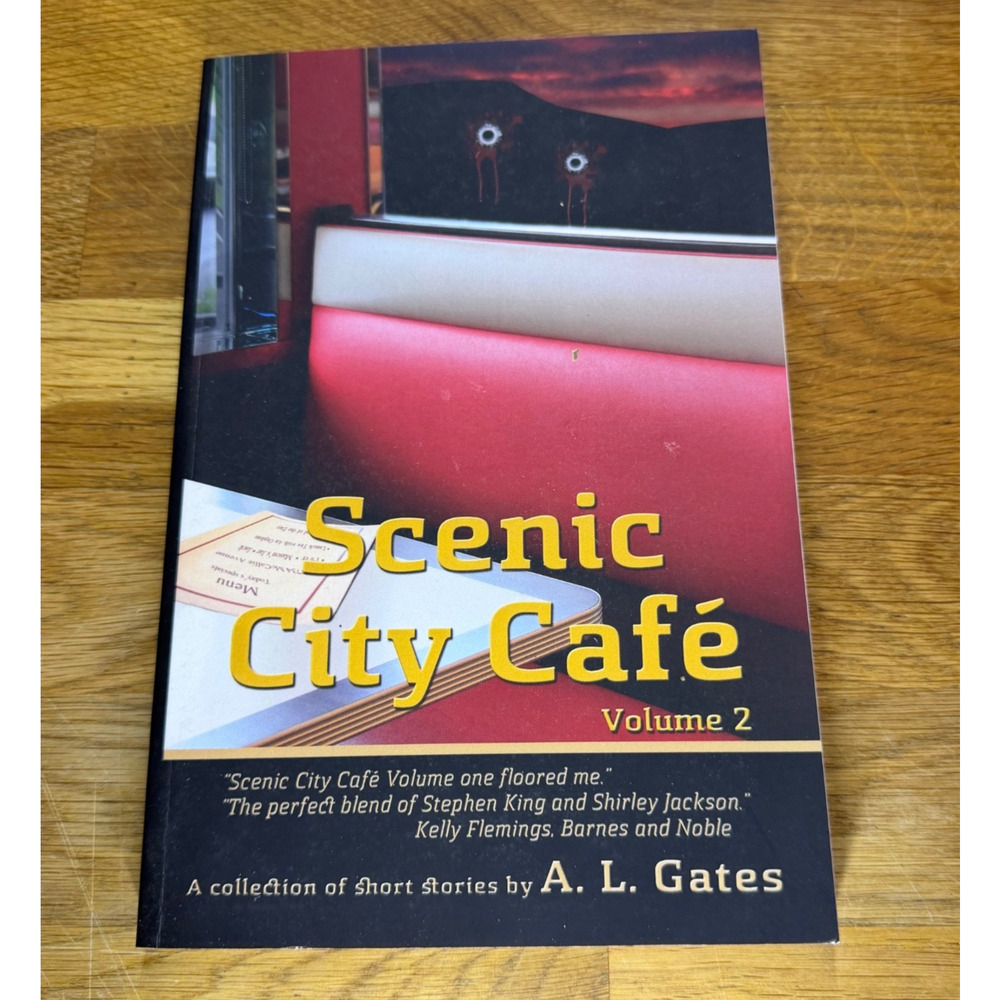 Scenic City Cafe: Volume Two Short Stories by A.L. Gates Paperback Signed